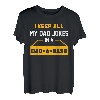 Herren I Keep All My Dad Jokes In A Database Programmer Dad Jokes T-Shirt