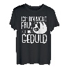 Hapfox tshirt ich bin nicht Faul Geduld Hapfoxe Geschenk