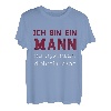 Ich bin ein Mann | Sarkasmus | Lustig | Vater Mann Onkel Opa T-Shirt