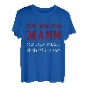 Ich bin ein Mann | Sarkasmus | Lustig | Vater Mann Onkel Opa T-Shirt