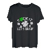 Let's Get Drunk, Kleeblatt St. Patrick Day, irisches Design T-Shirt