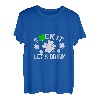 Let's Get Drunk, Kleeblatt St. Patrick Day, irisches Design T-Shirt