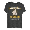 Florian Geschenk personalisiertes Shirt witziger Spruch T-Shirt