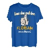 Florian Geschenk personalisiertes Shirt witziger Spruch T-Shirt