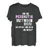 Psychotische tätowierte Mutter, vor der dich jeder gewarnt h T-Shirt