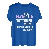 Psychotische tätowierte Mutter, vor der dich jeder gewarnt h T-Shirt