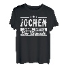 Jochen Name Lustiger Spruch Shirt Vorname Geschenk