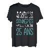 Geschenk zum Geburtstag, 25. Jahre, originelle Geschenkidee, lustig, für Herren und Damen T-Shirt