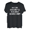 May God Have Mercy On My Enemies, Funny, Jokes, Sarkastic T-Shirt