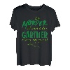Der Mörder ist immer der Gärtner Also sei nett Lustig Garten T-Shirt
