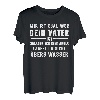 Mir Ist Egal Wer Dein Vater Ist Angler Sportfischer Spruch T-Shirt