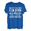 Mir Ist Egal Wer Dein Vater Ist Angler Sportfischer Spruch T-Shirt