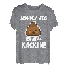 Aus Dem Weg Ich Muss Kacken T-Shirt | Lustige Sprüche