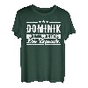Dominik Name Lustiger Spruch Shirt Vorname Geschenk