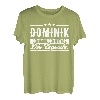 Dominik Name Lustiger Spruch Shirt Vorname Geschenk