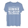 Dominik Name Lustiger Spruch Shirt Vorname Geschenk