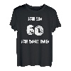 Ich Bin 60 Ich Darf Das! 60. Geburtstag T-Shirt