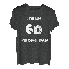 Ich Bin 60 Ich Darf Das! 60. Geburtstag T-Shirt