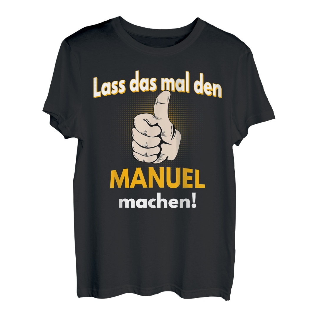 Manuel Geschenk personalisiertes Shirt witziger Spruch T-Shirt