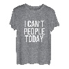 I Can't People - Lustiger Cooler Einsamkeit Spruch Englisch T-Shirt