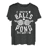 t Takes A Lot Of Balls To Pong The Way I Do | Tischtennis T-Shirt