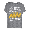 Papa Vatertag Fun Spruch Vater Geburtstag Lustig Geschenk T-Shirt