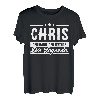 Chris Name Lustiger Spruch Shirt Vorname Geschenk