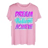 Motivationsshirt Dream Believe Achieve Inspiration Geschenk T-Shirt