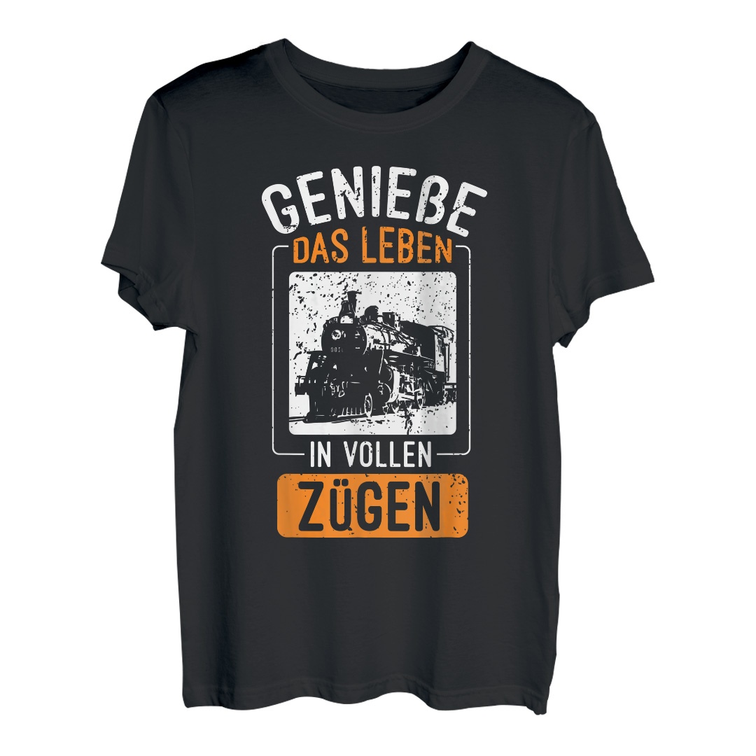 Genieße Das Leben In Vollen Zügen Bahn Lokomotive Geschenk T-Shirt