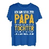 Herren Vater Papa Tochter Spruch Vatertag Geburtstag Geschenk T-Shirt