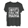 Meine Lieblingsdrillinge nennen mich Mama T-Shirt