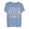 Sh Shh Shhh No One Cares Distressed Nobody Vintage Spruch T-Shirt