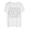 Sh Shh Shhh No One Cares Distressed Nobody Vintage Spruch T-Shirt