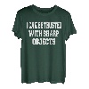 Ich kann mit scharfen Objekten vertrauen, Humor für Männer und Frauen T-Shirt