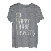 So glücklich, dass ich Drillinge habe T-Shirt
