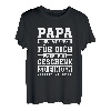 Herren Papa Wir Haben Versucht Für Dich Das Perfekte Vatertag Vater T-Shirt