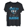 Ich bin nicht alt Ich bin klassisch T-Shirt