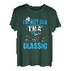 Ich bin nicht alt Ich bin klassisch T-Shirt