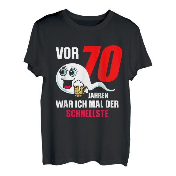 Herren Vor 70 Jahren war ich mal der schnellste Geburtstagsspruch T-Shirt