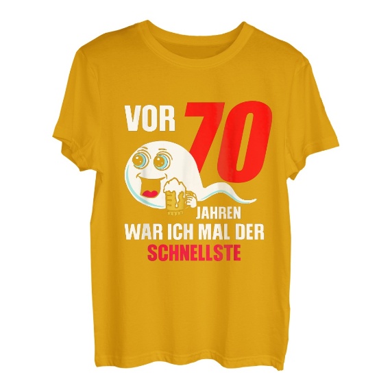 Herren Vor 70 Jahren war ich mal der schnellste Geburtstagsspruch T-Shirt