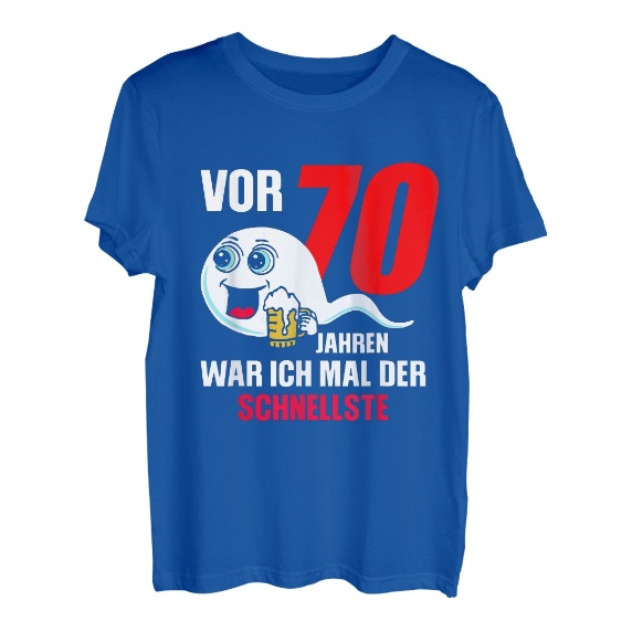 Herren Vor 70 Jahren war ich mal der schnellste Geburtstagsspruch T-Shirt