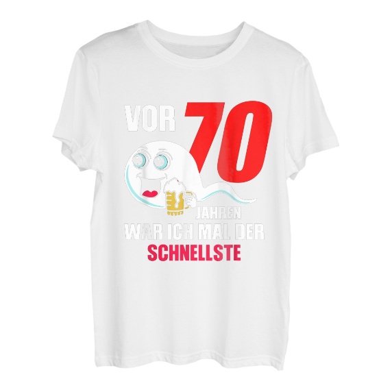 Herren Vor 70 Jahren war ich mal der schnellste Geburtstagsspruch T-Shirt