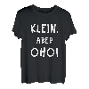 Klein aber Oho (D010-1121A) T-Shirt