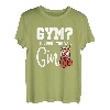 Lustiges Gym? I thought you said Gin! Gin Tonic & Longdrink T-Shirt