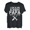 Herren Locker Bleiben Papa macht Schon Vater Handwerker Geschenk T-Shirt
