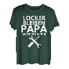 Herren Locker Bleiben Papa macht Schon Vater Handwerker Geschenk T-Shirt