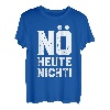 Nö Heute Nicht T-Shirt