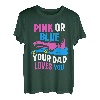 Rosa Oder Blau Dein Vater Liebt Dich Gender Reveal Party T-Shirt