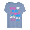 Rosa Oder Blau Dein Vater Liebt Dich Gender Reveal Party T-Shirt