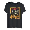 Like To Get High Drohne Pilot Quadcopter Quadrotor FPV Flying T-Shirt
